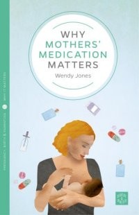 Why mothers medication matters